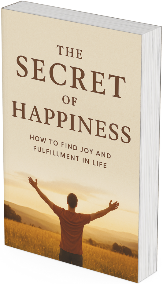 The Secret of Happiness: 20 Life-Changing Chapters for Lasting Joy