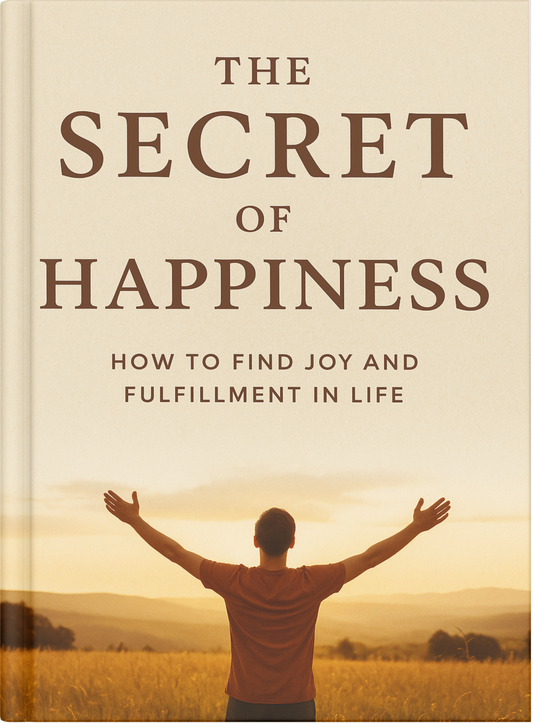 The Secret of Happiness: 20 Life-Changing Chapters for Lasting Joy